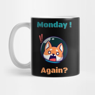 Monday! Again? Mug
